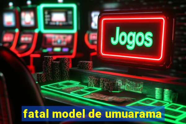 fatal model de umuarama