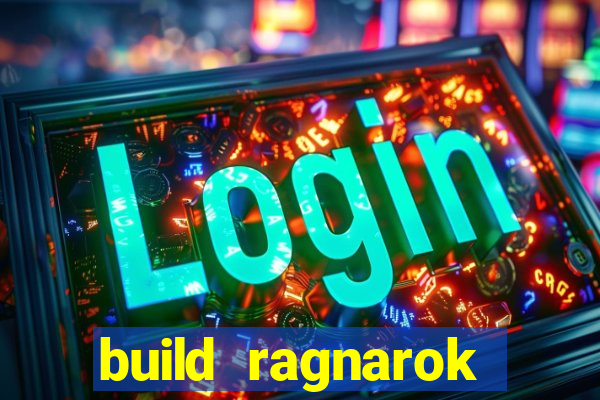 build ragnarok history reborn 1x