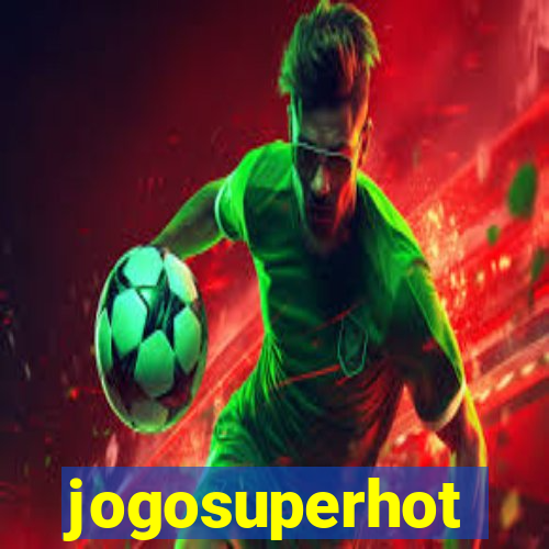 jogosuperhot