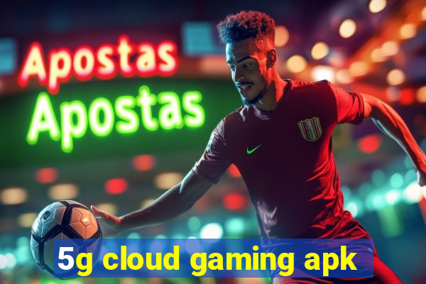 5g cloud gaming apk