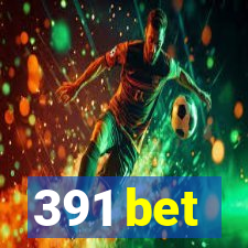 391 bet