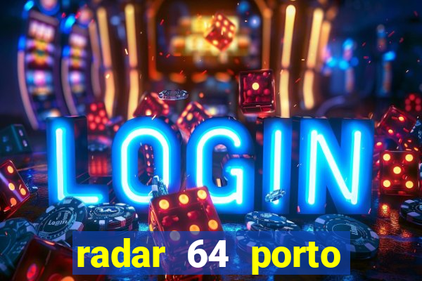 radar 64 porto seguro bahia