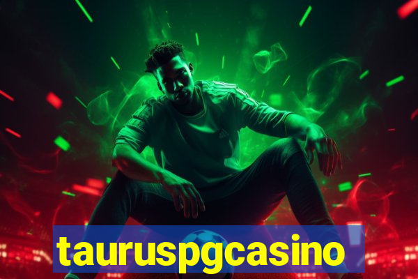 tauruspgcasino