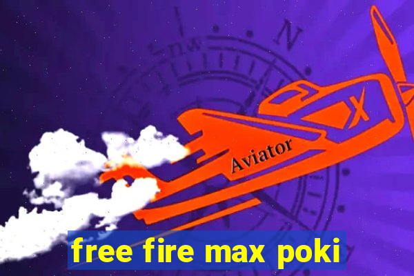 free fire max poki