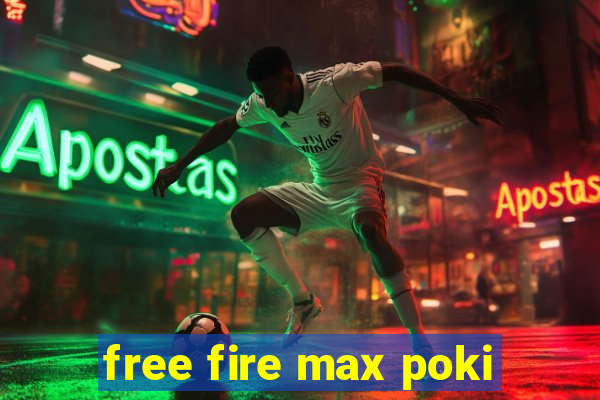 free fire max poki