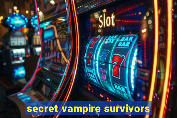 secret vampire survivors