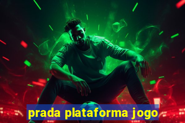 prada plataforma jogo