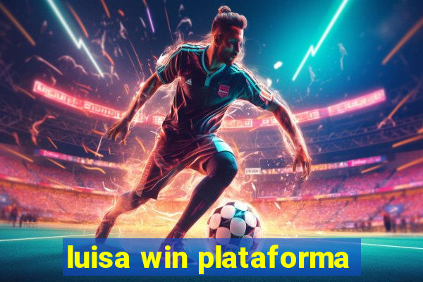 luisa win plataforma