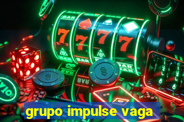 grupo impulse vaga