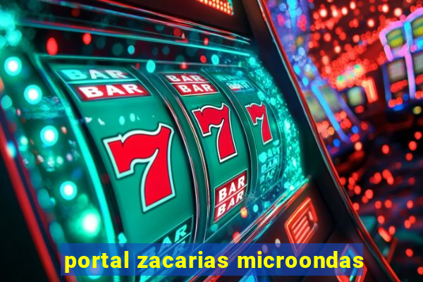 portal zacarias microondas