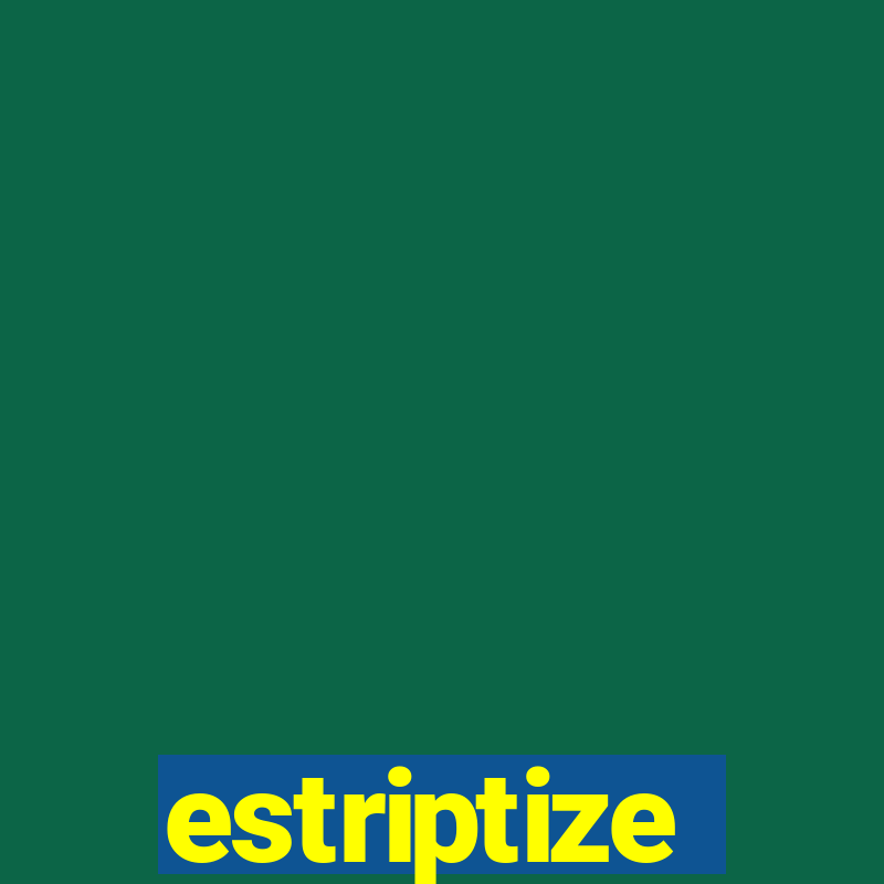 estriptize