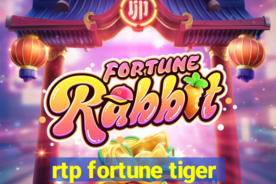 rtp fortune tiger