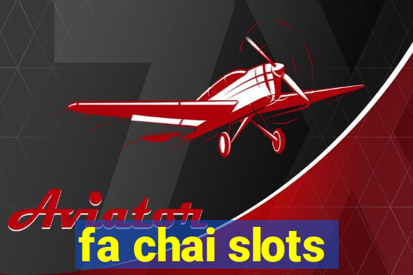 fa chai slots