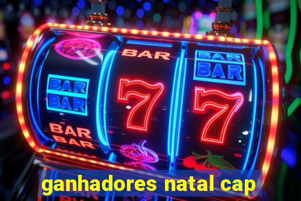 ganhadores natal cap