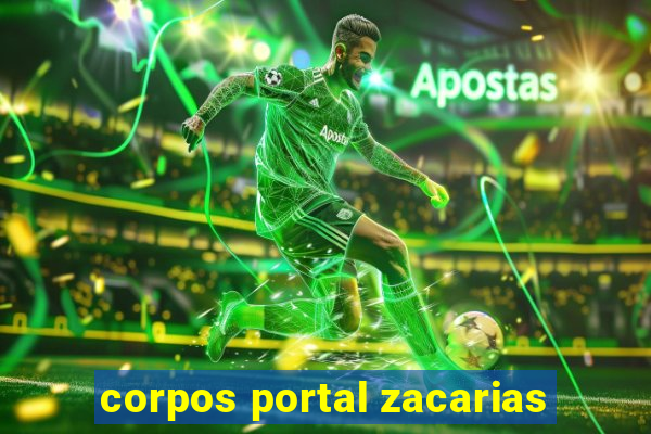 corpos portal zacarias