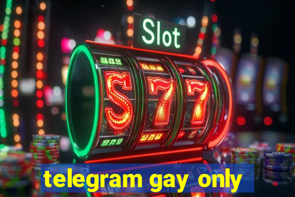 telegram gay only