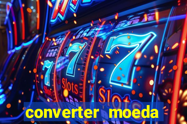 converter moeda cruzeiro para real