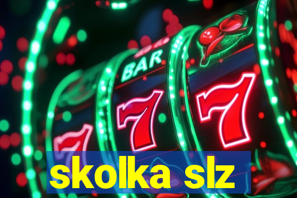 skolka slz