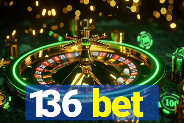 136 bet