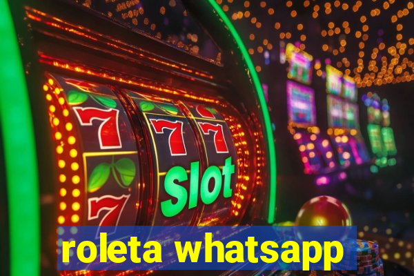 roleta whatsapp