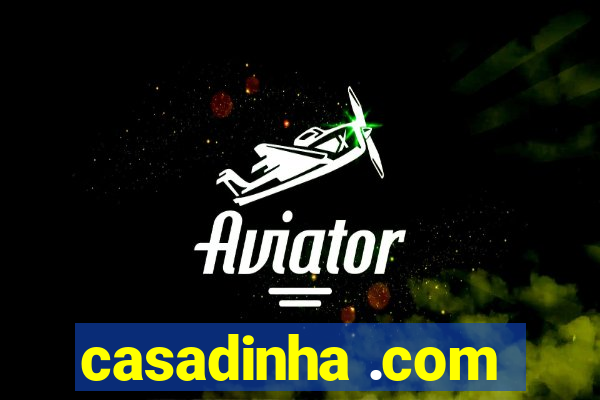 casadinha .com