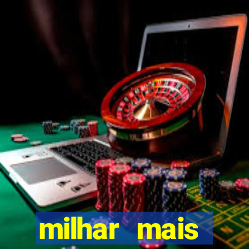 milhar mais atrasada na federal