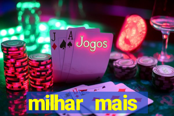 milhar mais atrasada na federal