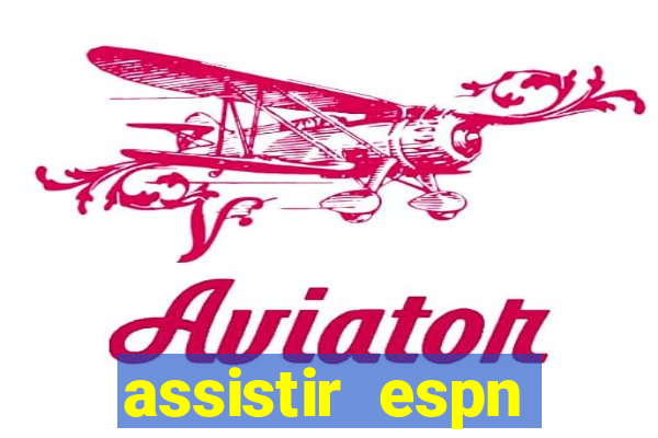 assistir espn brasil ao vivo