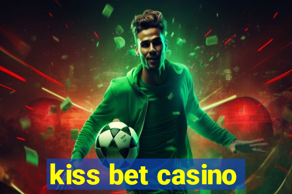 kiss bet casino