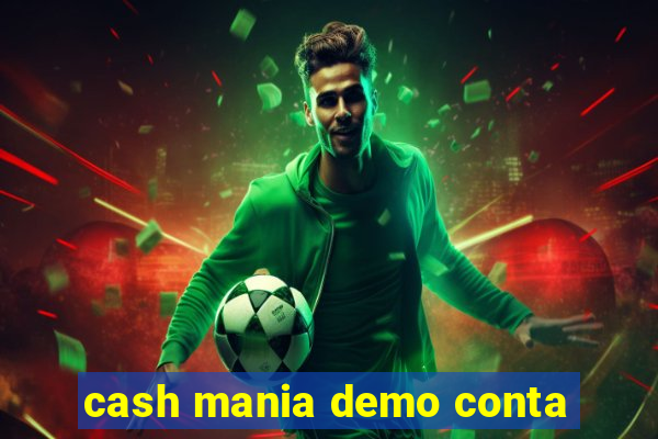 cash mania demo conta