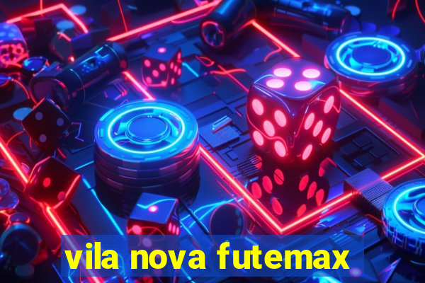 vila nova futemax