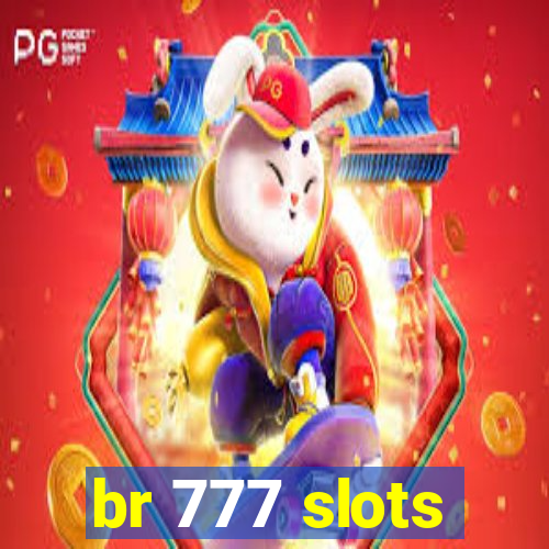 br 777 slots