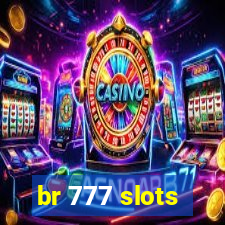 br 777 slots