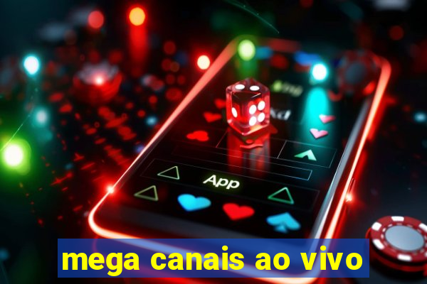 mega canais ao vivo