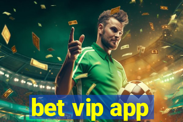 bet vip app