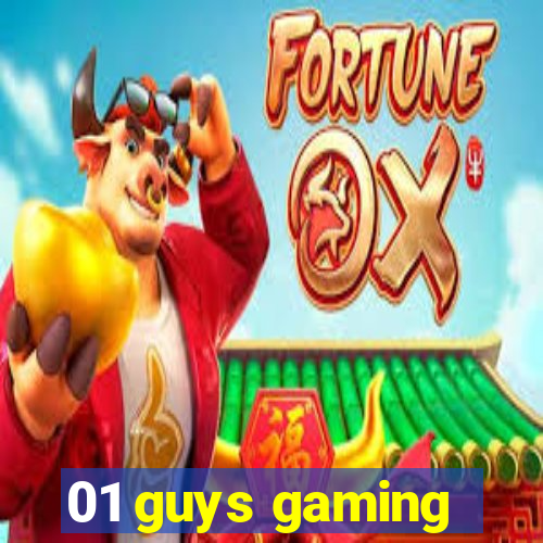 01 guys gaming