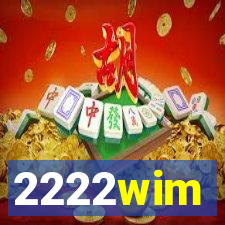 2222wim