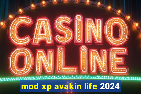 mod xp avakin life 2024