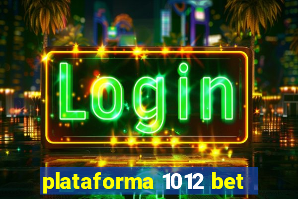 plataforma 1012 bet