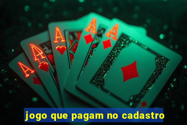 jogo que pagam no cadastro