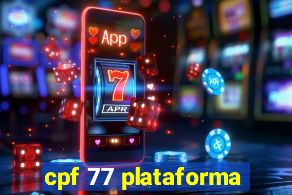 cpf 77 plataforma