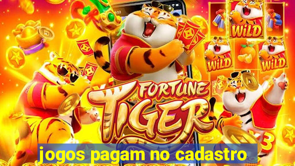 jogos pagam no cadastro