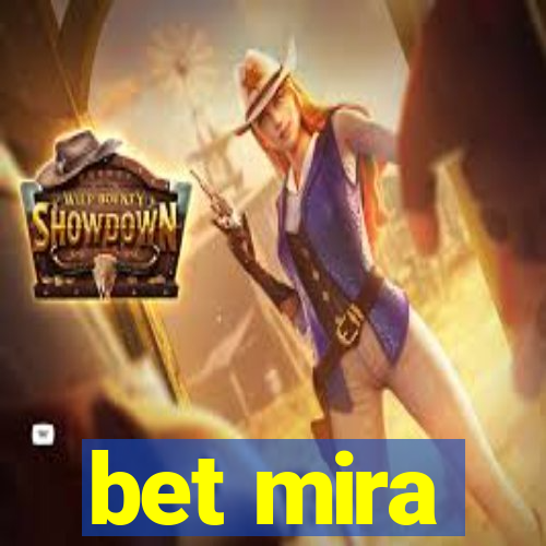 bet mira