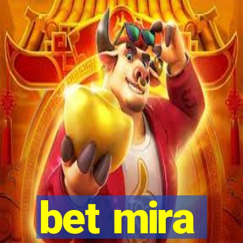 bet mira