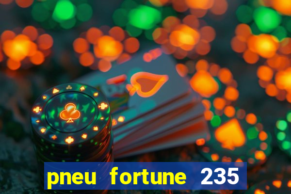 pneu fortune 235 55 r18