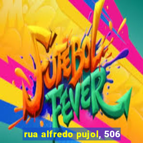 rua alfredo pujol, 506