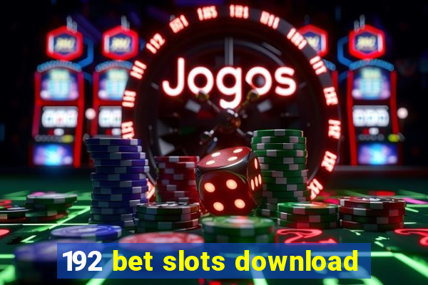 192 bet slots download