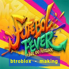 btroblox - making roblox better