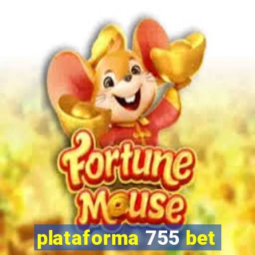 plataforma 755 bet