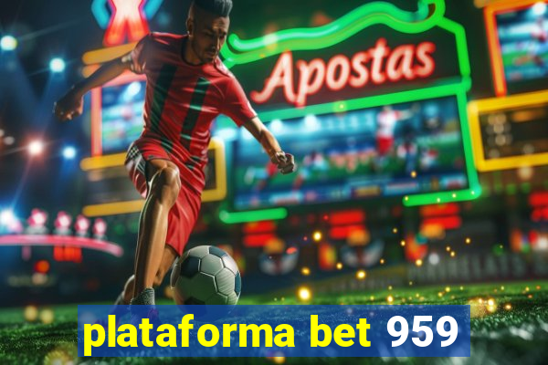 plataforma bet 959